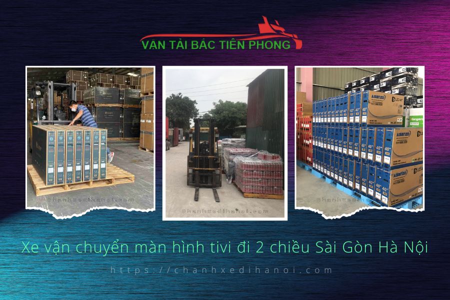 Hình ảnh xe vận chuyển màn hình tivi đi 2 chiều Sài Gòn Hà Nội