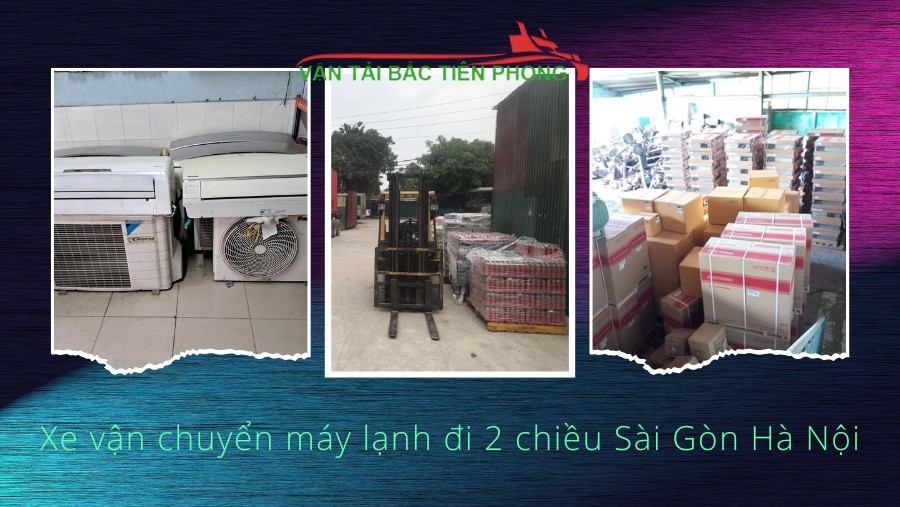 Hình ảnh xe tải vận chuyển máy lạnh đi 2 chiều Sài Gòn Hà Nội