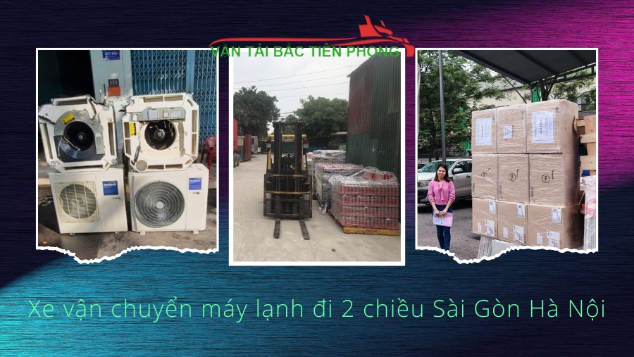 Hình ảnh xe tải vận chuyển máy lạnh đi 2 chiều Sài Gòn Hà Nội