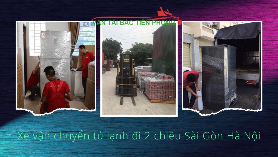 Hình ảnh xe tải vận chuyển tủ lạnh đi 2 chiều Sài Gòn Hà Nội