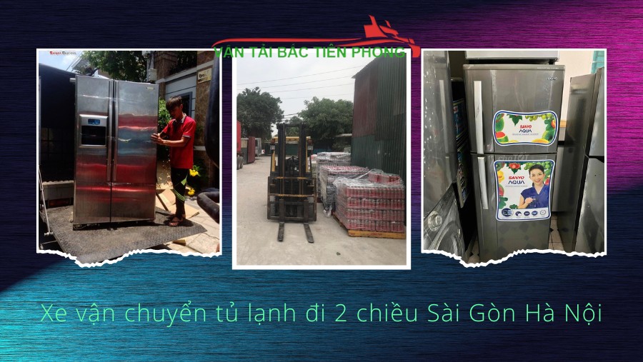 Hình ảnh xe tải vận chuyển tủ lạnh đi 2 chiều Sài Gòn Hà Nội